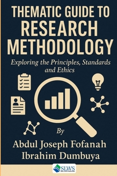 Thematic Guide to Research Methodology: Exploring the Principles, Standards and Ethics