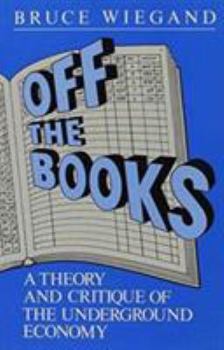 Paperback Off the Books: A Theory and Critique of the Underground Economy Book