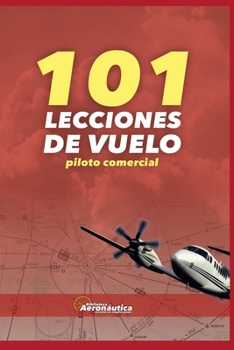 101 Lecciones de vuelo. Piloto comercial (Aviación)