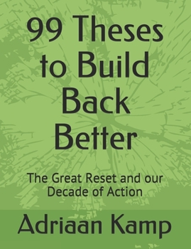 Paperback 99 Theses to Build Back Better: The Great Reset and our Decade of Action Book