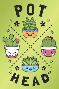 Paperback Pot Head: Gardening Journal and Data Keeper Log Book