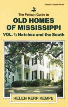Paperback Pelican Guide to Old Homes of MS Vol 1: Natchez and the South Book