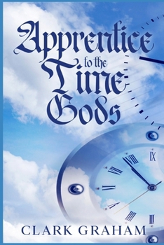 Paperback Apprentice to the Time Gods: A Time Travel Novel Book