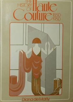 Hardcover The History of Haute Couture, 1850-1950 Book
