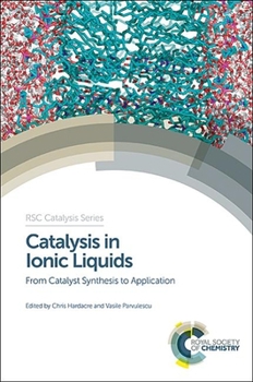 Hardcover Catalysis in Ionic Liquids: From Catalyst Synthesis to Application Book