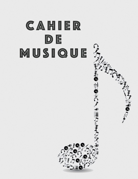 Cahier De Musique: Musiciens Composition Livre Instrument Manuscrit Personnel Papier Piano Guitare Standard 13 portées Grand Carnet / Journal Cadeau ... souple, Finition mate. (French Edition)