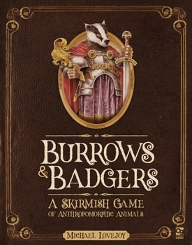 Hardcover Burrows & Badgers: A Skirmish Game of Anthropomorphic Animals Book