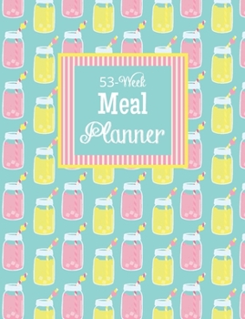 53-Week Meal Planner: Organize Your Meals for a Year | Weekly Pages | Grocery List with Categories | Fresh Squeezed Lemonade