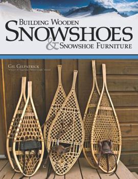Paperback Building Wooden Snowshoes & Snowshoe Furniture Book