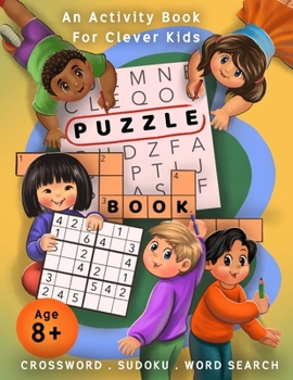 Paperback Crossword, Sudoku, & Word Search Puzzle Book: An Activity Book For Clever Kids Age 8+ Book
