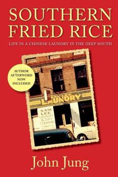 Paperback Southern Fried Rice: Life in A Chinese Laundry in the Deep South Book