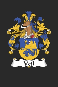 Veil: Veil Coat of Arms and Family Crest Notebook Journal (6 x 9 - 100 pages)