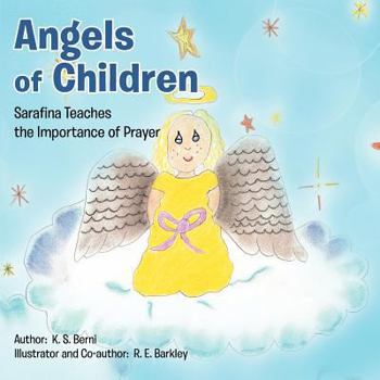 Paperback Angels of Children: Sarafina Teaches the Importance of Prayer Book