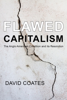 Paperback Flawed Capitalism: The Anglo-American Condition and Its Resolution Book