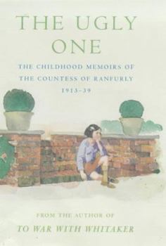 Hardcover The Ugly One: The Childhood Memoirs of Hermione, Countess of Ranfurly, 1913-1939 Book