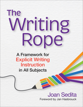 Paperback The Writing Rope: A Framework for Explicit Writing Instruction in All Subjects Book