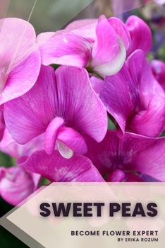 Paperback Sweet Peas: Become flower expert Book