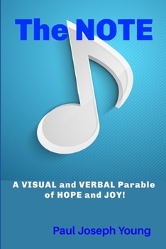 Paperback The NOTE: A visual and verbal parable of hope and joy! Book