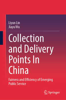 Collection and Delivery Points In China: Fairness and Efficiency of Emerging Public Service