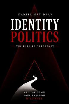 Paperback Identity Politics: The Path to Autocracy Book