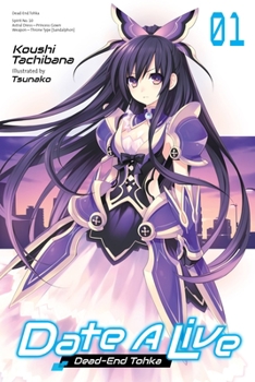 デート・ア・ライブ - 十香デッドエンド / Date A Live - Dead End Tohka - Book #1 of the Date A Live Light Novel