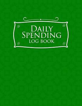 Paperback Daily Spending Log Book: Business Expense Notebook, Expense Organizer, Expense Account Record, Spending Log, Green Cover Book