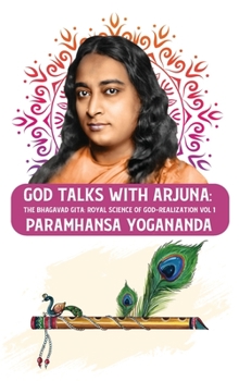 Hardcover God Talks with Arjuna: The Bhagavad Gita: Royal Science of God-Realization Paramhansa Yogananda Vol 1 Book