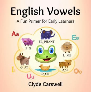 Paperback English Vowels: A Fun Primer for Early Learners (Lily Learner) Book