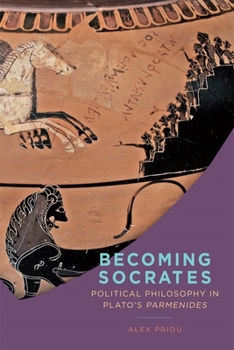 Hardcover Becoming Socrates: Political Philosophy in Plato's Parmenides Book