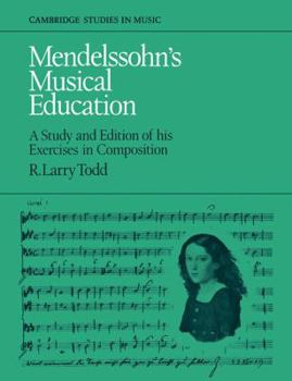 Paperback Mendelssohn's Musical Education: A Study and Edition of His Exercises in Composition Book