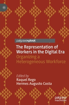 Hardcover The Representation of Workers in the Digital Era: Organizing a Heterogeneous Workforce Book