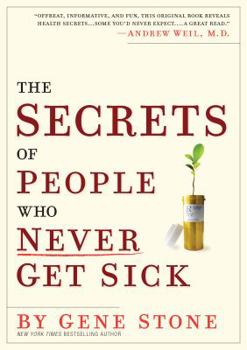 Hardcover The Secrets of People Who Never Get Sick Book