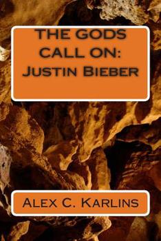 Paperback The Gods Call on: Justin Bieber Book