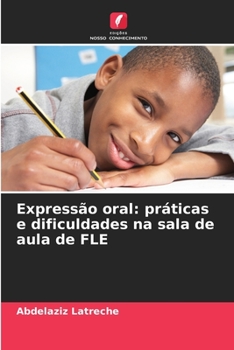 Paperback Expressão oral: práticas e dificuldades na sala de aula de FLE [Portuguese] Book