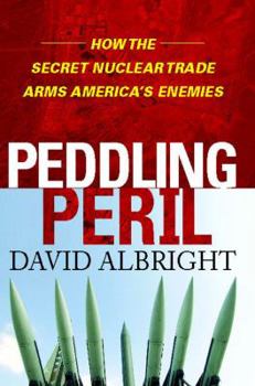 Paperback Peddling Peril: How the Secret Nuclear Trade Arms America's Enemie Book