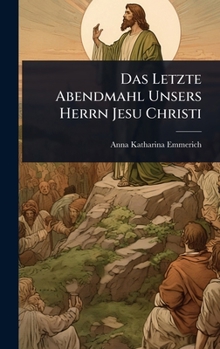 Das Letzte Abendmahl Unsers Herrn Jesu Christi