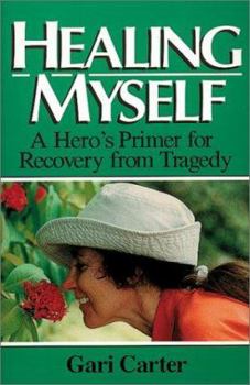 Paperback Healing Myself: A Hero's Primer for Recovery from Trauma Book