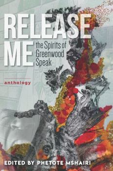 Paperback RELEASE ME, the Spirits of Greenwood Speak: Greenwood is the body...Black Wall Street is the soul Book