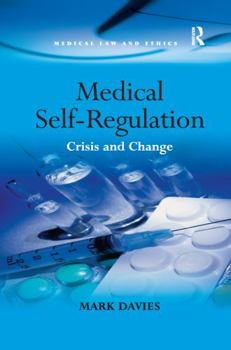 Paperback Medical Self-Regulation: Crisis and Change Book
