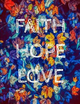 Paperback Faith Hope Love Breast Cancer Awareness Notebook Journal 150 Page College Ruled Pages 8.5 X 11 Book