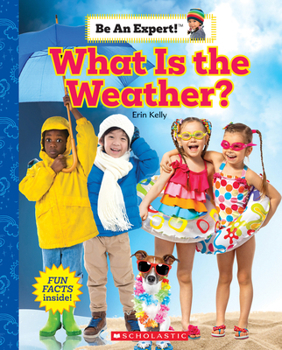 Paperback What Is the Weather? (Be an Expert!) Book