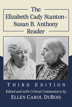 Paperback The Elizabeth Cady Stanton-Susan B. Anthony Reader, 3d ed. Book