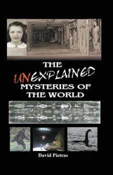 Paperback The Unexplained Mysteries of The World Book