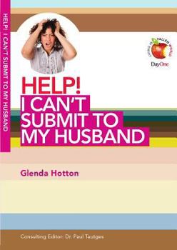 Paperback Help! I Can't Submit to My Husband Book