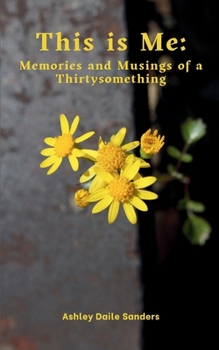 Paperback This is Me: Memories and Musings of a Thirtysomething Book