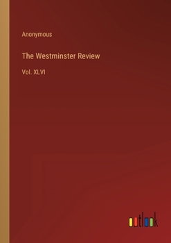 Paperback The Westminster Review: Vol. XLVI Book