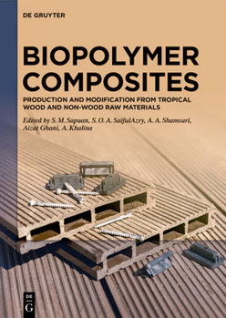 Hardcover Biopolymer Composites: Production and Modification from Tropical Wood and Non-Wood Raw Materials Book
