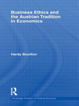 Hardcover Business Ethics and the Austrian Tradition in Economics Book