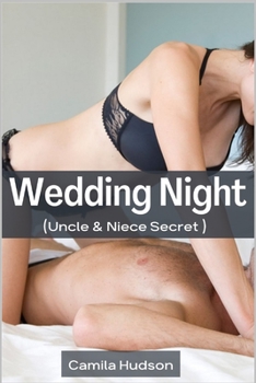 Paperback Wedding Night: Extremely Domination, Alpha, Monster Cuckold, Menage Age Gap, Erotica Romance Story (Uncle & Niece Secret) Book