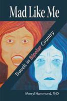 Paperback Mad Like Me: Travels in Bipolar Country Book